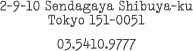 2-9-10 Sendagaya Shibuya-ku Tokyo 151-0051 03.5410.9777